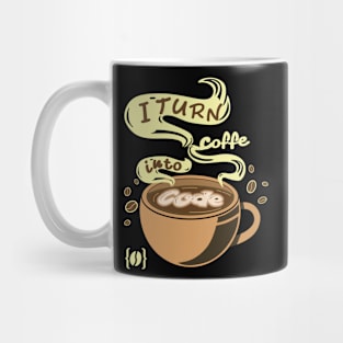 I turn coffee into code Mug